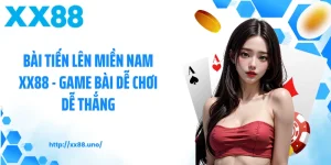 Bài Tiến Lên Miền Nam XX88 - Game Bài Dễ Chơi Dễ Thắng