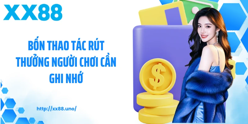 Bốn thao tác rút thưởng người chơi cần ghi nhớ