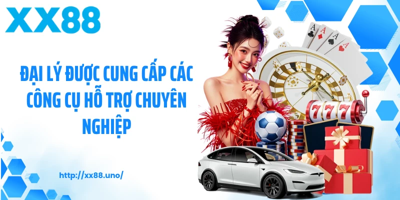 Đại lý được cung cấp các công cụ hỗ trợ chuyên nghiệp
