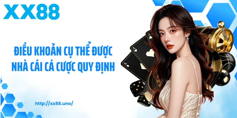 Điều khoản cụ thể được nhà cái cá cược quy định