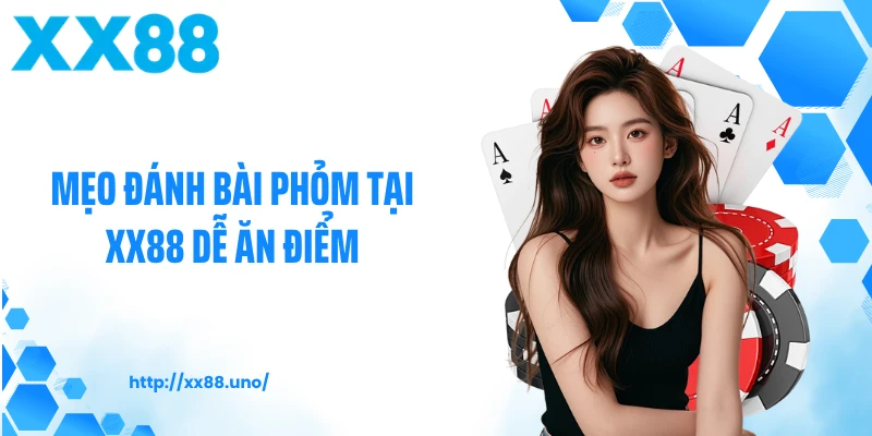 Mẹo đánh bài phỏm tại XX88 dễ ăn điểm