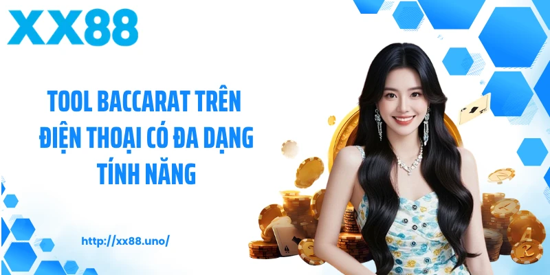 Tool baccarat trên điện thoại có đa dạng tính năng